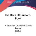 Cover Art for 9781120097514, The Dean of Lismore's Book by James Mac Gregor Doyen De Lismore