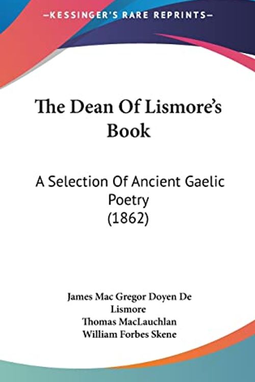 Cover Art for 9781120097514, The Dean of Lismore's Book by James Mac Gregor Doyen De Lismore