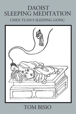 Cover Art for 9781478795247, Daoist Sleeping Meditation: Chen Tuan's Sleeping Gong by Tom Bisio