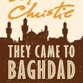 Cover Art for 9780061753862, They Came to Baghdad by Agatha Christie