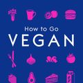 Cover Art for 9781473680975, How To Go Vegan by Veganuary