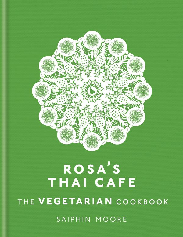Cover Art for 9781784724238, Rosa's Thai Cafe: The Vegetarian Cookbook by Saiphin Moore