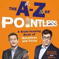 Cover Art for 9781444782752, The A-Z of Pointless: A brain-teasing bumper book of questions and trivia by Alexander Armstrong