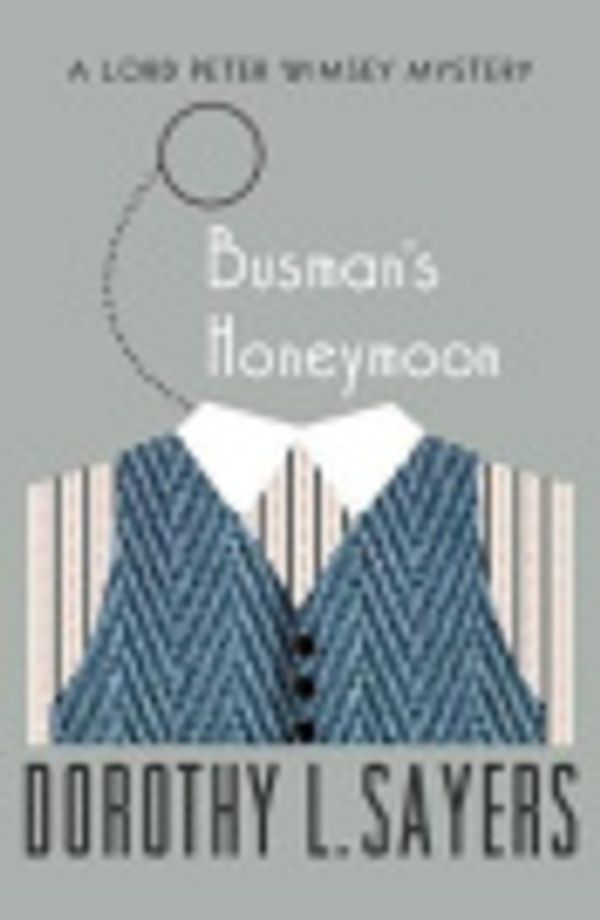 Cover Art for 9781453262313, Busman's Honeymoon by Dorothy L Sayers