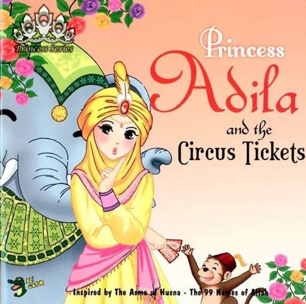 Cover Art for 9781921772092, Princess Adila and the Circus Tickets by Gator Ali