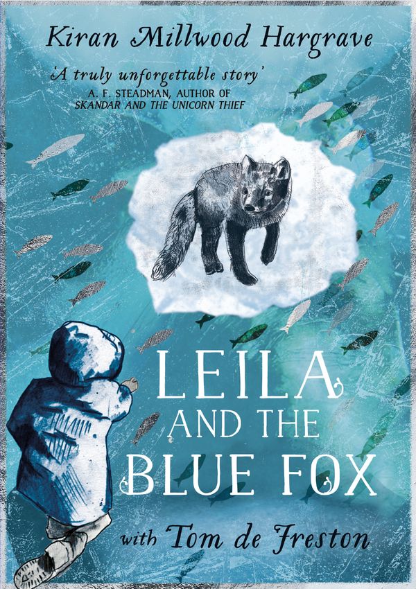 Cover Art for 9781510110281, Leila and the Blue Fox: The perfect gift for every child this Christmas! by Kiran Millwood Hargrave