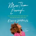 Cover Art for 9781984889409, More Than Enough by Elaine Welteroth