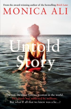 Cover Art for 9781471100086, Untold Story by Monica Ali