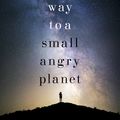 Cover Art for 9781473619807, The Long Way to a Small, Angry Planet by Becky Chambers