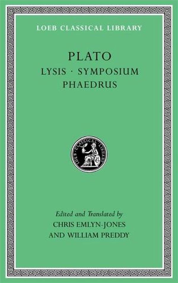Cover Art for 9780674997431, Lysis. Symposium. Phaedrus (Loeb Classical Library) by Plato