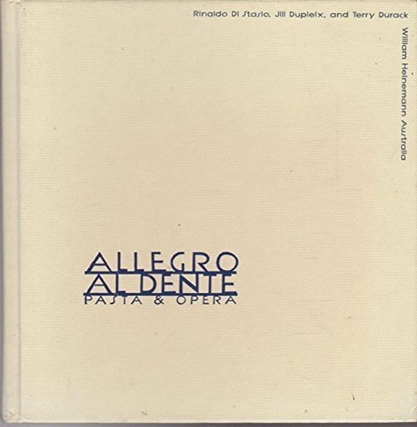 Cover Art for B01FGM8C0G, Allegro Al Dente by Rinaldo Di Stasio and Jill Dupleix and Terry Durack (1995-02-01) by 
