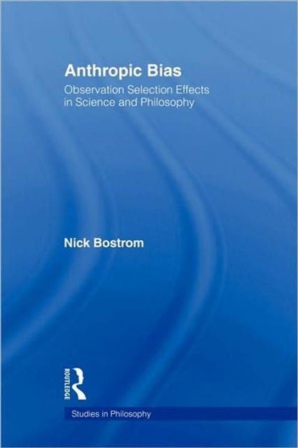 Cover Art for 9780415883948, Anthropic Bias by Nick Bostrom