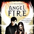 Cover Art for 9781409537694, Angel Fire by L.A. Weatherly