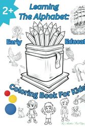 Cover Art for 9798860196032, Learning The Alphabet: Early Education: Coloring Book For Kids! Ages 2+ by Opperman, Matthew Paul