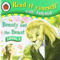 Cover Art for 9781846465017, Beauty and the Beast - Read it yourself with Ladybird by Ladybird