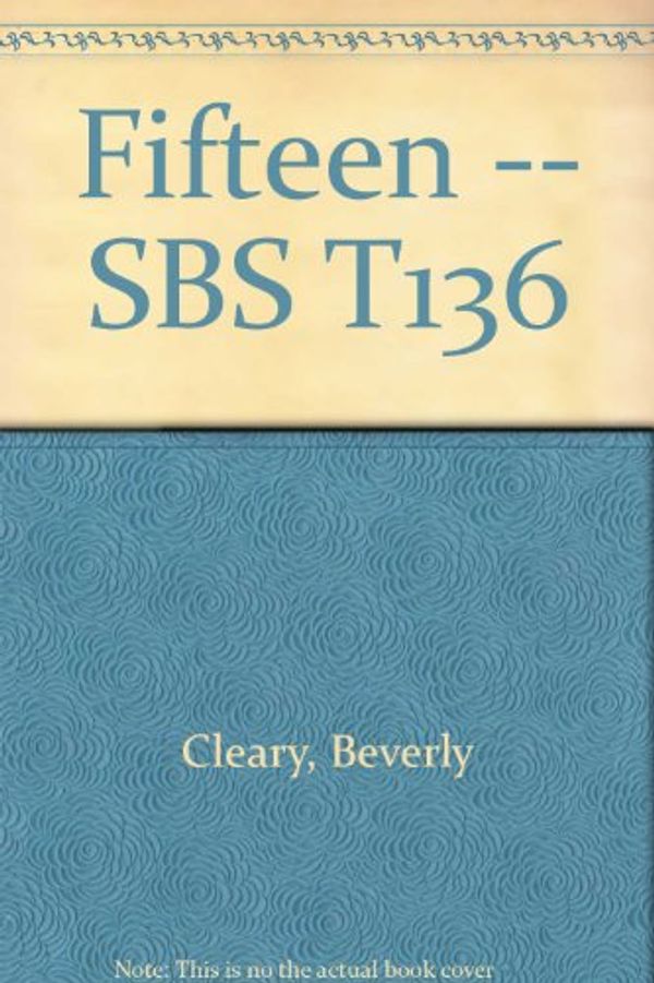 Cover Art for B003VC6JAE, Fifteen -- SBS T136 by Beverly Cleary