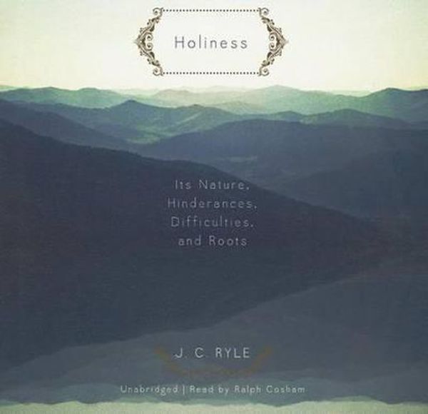 Cover Art for 9781455163953, Holiness by J. C. Ryle