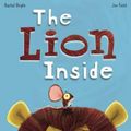 Cover Art for 9780545873505, The Lion Inside by Rachel Bright