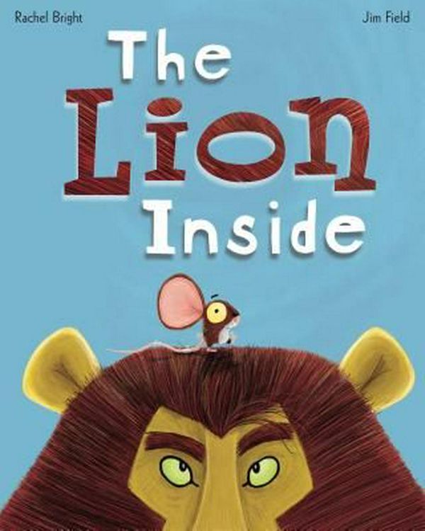 Cover Art for 9780545873505, The Lion Inside by Rachel Bright