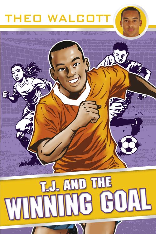 Cover Art for 9780552562485, T.J. and the Winning Goal by Theo Walcott