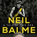 Cover Art for B09VS5HWJX, Neil Balme: A Tale of Two Men by Anson Cameron, Neil Balme