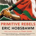 Cover Art for 9780349143019, Primitive Rebels by Eric Hobsbawm