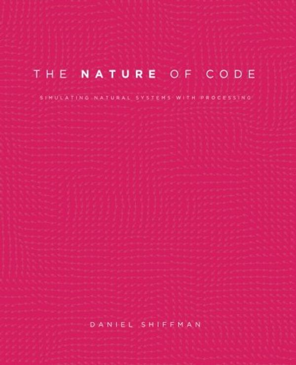 Cover Art for 9780985930806, The Nature of Code by Daniel Shiffman