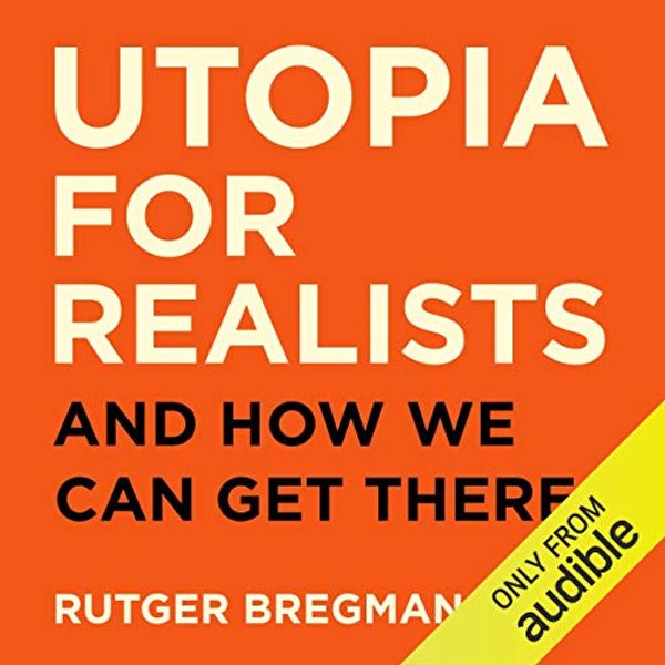 Cover Art for B01MUGL7Y5, Utopia for Realists by Rutger Bregman