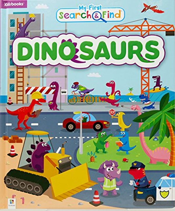 Cover Art for 9781488907104, My First Search and FindDinosaurs by -