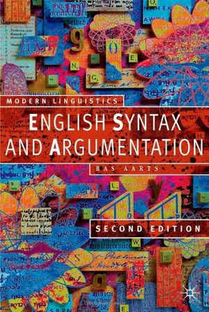 Cover Art for 9780333949863, English Syntax and Argumentation (Palgrave Modern Linguistics) by Bas Aarts