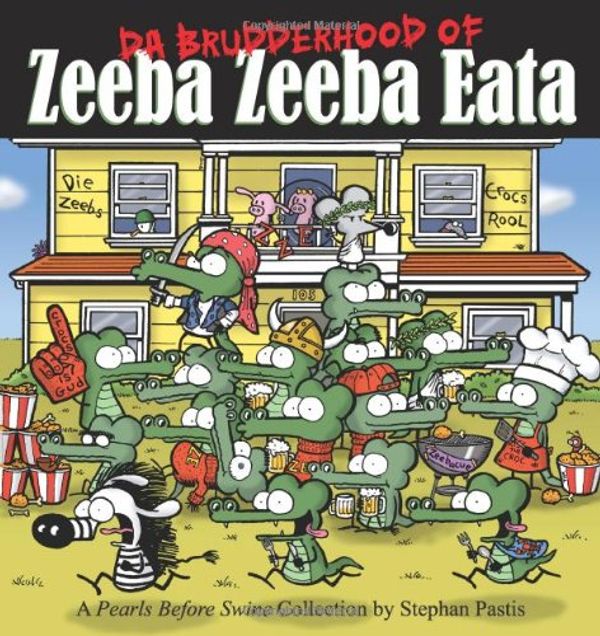 Cover Art for 9780740768019, Da Brudderhood of Zeeba Zeeba Eata by Stephan Pastis