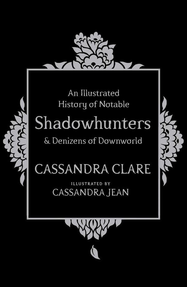 Cover Art for 9781471161193, A History of Notable Shadowhunters and Denizens of Downworld by Cassandra Clare