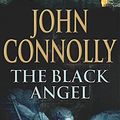 Cover Art for 9780340837672, The Black Angel by John Connolly