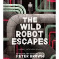 Cover Art for B079K15L2W, The Wild Robot Escapes by Peter Brown