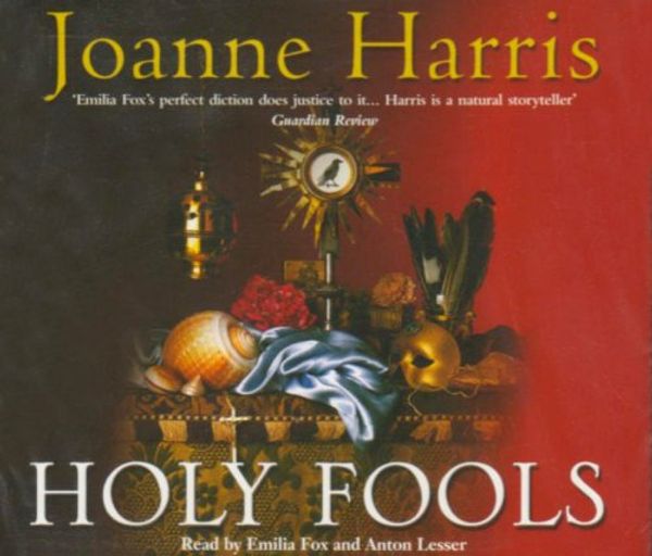 Cover Art for 9781856867863, Holy fools by Joanne Harris, Emilia Fox