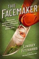 Cover Art for 9780374282301, The Facemaker by Lindsey Fitzharris