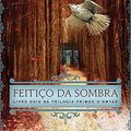 Cover Art for 9788580414189, Feiti�o da Sombra - Volume 2 (Em Portuguese do Brasil) by Nora Roberts