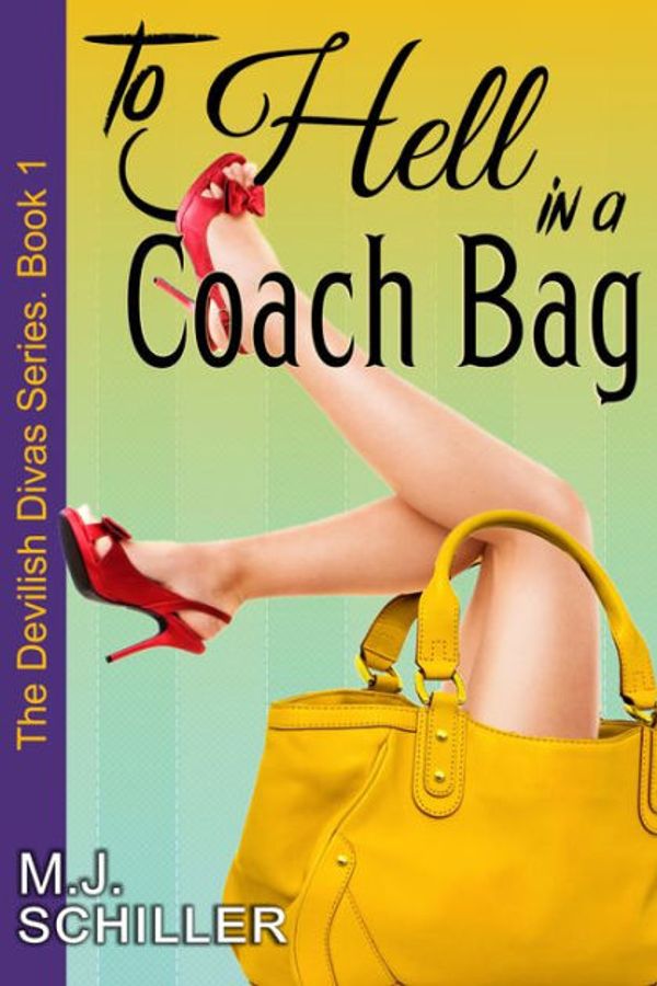 Cover Art for 9781614179559, To Hell in a Coach Bag (the Devilish Divas Series, Book 1)Devilish Divas by M J. Schiller