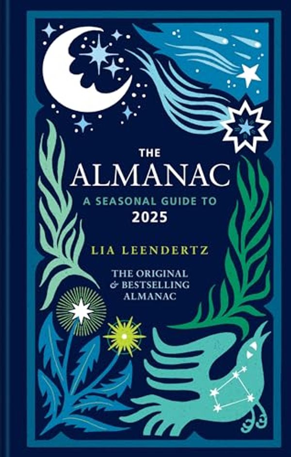 Cover Art for 9781856754682, THE ALMANAC A SEASONAL GUIDE TO 2025 by LIA LEENDERTZ