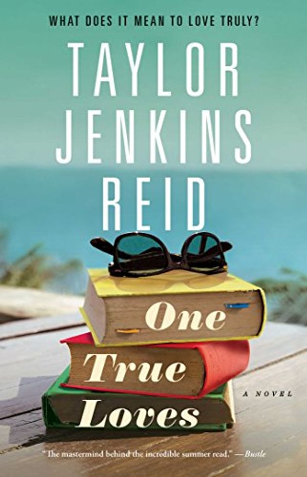Cover Art for B0176M3XWQ, One True Loves: A Novel by Taylor Jenkins Reid