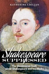 Cover Art for 9780982940549, Shakespeare Suppressed by Katherine Chiljan