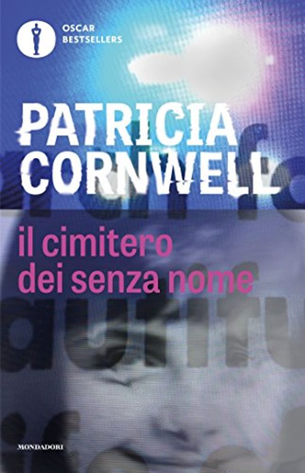 Cover Art for B00BQI7RJC, Il cimitero dei senza nome (Oscar bestsellers Vol. 909) (Italian Edition) by Patricia Cornwell