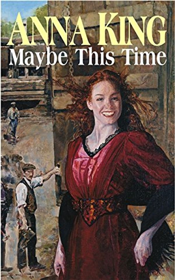 Cover Art for 9780316724494, Maybe This Time by Anna King
