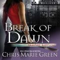 Cover Art for 9781436266697, Break of Dawn by Chris Marie Green