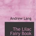 Cover Art for 9780554074580, The Lilac Fairy Book by Andrew Lang