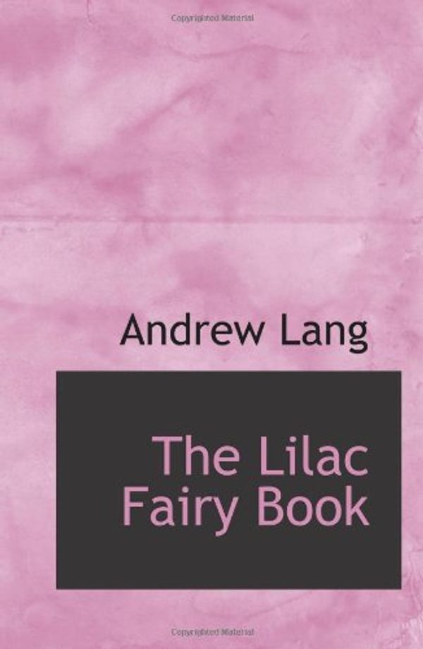 Cover Art for 9780554074580, The Lilac Fairy Book by Andrew Lang