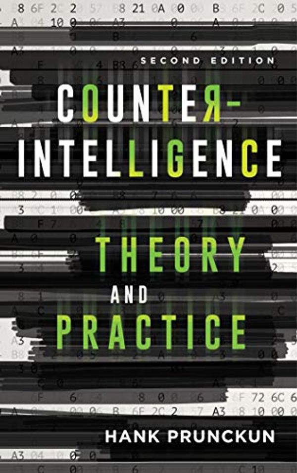 Cover Art for B07M8YVG2X, Counterintelligence Theory and Practice (Security and Professional Intelligence Education Series Book 29) by Hank Prunckun