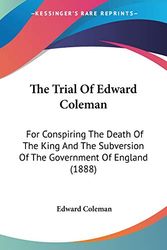 Cover Art for 9781437343113, The Trial of Edward Coleman by Edward Coleman