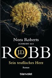 Cover Art for 9783734111716, Sein teuflisches Herz: Roman by Robb, J. D.