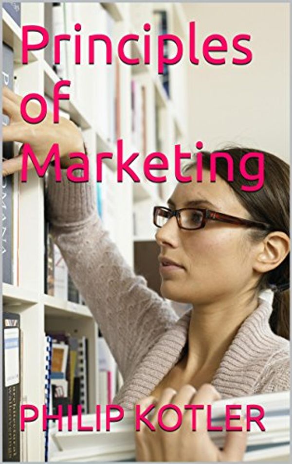 Cover Art for B00U7LHT60, Principles of Marketing by Philip Kotler